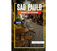 SAO PAULO Guide de voyage 2026: Explorez l'Avenida Paulista, le parc d'Ibirapuera, les attractions culturelles et les visites de la ville
