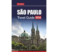 SÃO PAULO TRAVEL GUIDE 2026: Discover Top Attractions, Things to Do, Local Food, and Practical Tips in Brazil’s Largest City
