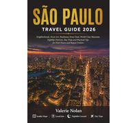 São Paulo Travel Guide 2026: Neighborhoods, Street Art, Paulistano Street Food, World-Class Museums, Nightlife Districts, Day Trips and Practical Tips for First-Timers and Repeat Visitors