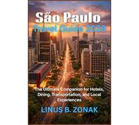 São Paulo Travel Guide 2026: The Ultimate Companion for Hotels, Dining, Transportation, and Local Experiences