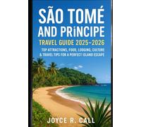 São Tomé and Príncipe Travel Guide 2025-2026: Top Attractions, Food, Lodging, Culture & Travel Tips for a Perfect Island Escape