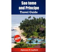 Sao Tome and Principe Travel Guide 2026: Explore the Islands Off Africa’s Coast with History, Nature and Local Life
