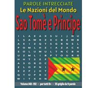 São Tomé e Príncipe - Parole Intrecciate: Passatempo senza schermo per relax e concentrazione (Parole Intrecciate - Le Nazioni del Mondo - Giochi ... e parole da ogni angolo del pianeta)