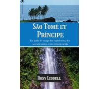 São Tomé et Príncipe 2026/2027: Un guide de voyage des expériences, des saveurs locales et des trésors cachés