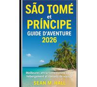São Tomé et Príncipe Guide d'aventure 2026: Meilleures attractions, cuisine locale, hébergement et conseils de voyage