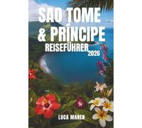 SAO TOME & PRÍNCIPE REISEFÜHRER 2026: Regenwälder, Strände und die Kunst des Insellebens