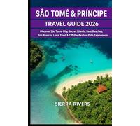 SÃO TOMÉ & PRÍNCIPE TRAVEL GUIDE 2026: Discover São Tomé City, Secret Islands, Best Resorts, Local Food & Off-the-Beaten-Path Experiences (WanderPeak Adventure Guides)