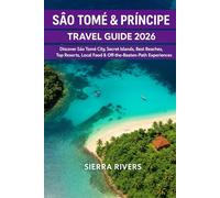 SÃO TOMÉ & PRÍNCIPE TRAVEL GUIDE 2026: Discover São Tomé City, Secret Islands, Best Resorts, Local Food & Off-the-Beaten-Path Experiences (WanderPeak Adventure Guides)