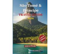 São Tomé & Príncipe Travel Guide 2026: Hidden Beaches, Rainforests, Island Cuisine & Insider Tips for Every Traveler