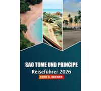 São Tomé und Príncipe Reiseführer 2026: Entdecken Sie versteckte Juwelen, unberührte Strände, Kultur, Top-Reiseziele und Abenteuer auf der Insel Zentralafrikas