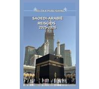 SAOEDI-ARABIË REISGIDS 2025-2026: Ontdek de rijke cultuur, heilige plaatsen en lokale avonturen van Saoedi-Arabië met insider tips voor veilig en ... adventures, tourism for afforable budgets)
