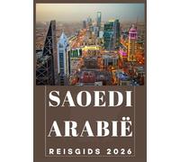 SAOEDI-ARABIË REISGIDS 2026