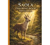 Saola Coloring Book for All Ages: Rare Asian Unicorn Animal Designs for Kids, Teens & Adults: 50 Realistic & Easy-to-Color Saola Illustrations for Relaxation, Creativity, and Wildlife Learning