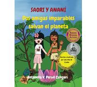 Saori y Ananí: Dos amigas imparables salvan el planeta: 1 (Cuentos para cuidar el planeta)
