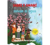 Saori y Ananí salvan el agua (Cuentos para cuidar el planeta)