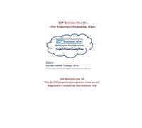 SAP Business One 10 Más de 350 Preguntas y Respuestas Clave: Más de 350 preguntas y respuestas para el diagnóstico y estudio de SAP Business One