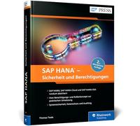 SAP HANA - Sicherheit und Berechtigungen: Sicherheitskonzepte, Rollen und Berechtigungen, Datenschutz und Auditing in SAP HANA - Ausgabe 2025