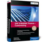 SAP S/4HANA Finance - Customizing: Ihr Guide für die Finance-Implementierung (Ausgabe 2025)