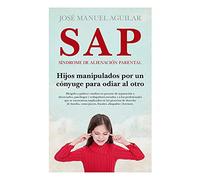 SAP. Síndrome de Alienación Parental (ENSAYO Y DIVULGACION)