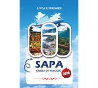 SAPA GUIDA DI VIAGGIO 2026: Esplora le montagne nebbiose del Vietnam, le risaie dorate, i mercati etnici, i sentieri escursionistici e gli angoli nascosti della natura come un abitante del posto.