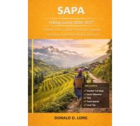 Sapa Hiking Guide 2026-2027: Hidden Trails, Cultural Homestays, Seasonal Adventures, and Photo-Perfect Itineraries