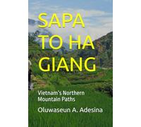 SAPA TO HA GIANG: Vietnam’s Northern Mountain Paths
