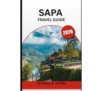 SAPA TRAVEL GUIDE 2026: Where Clouds Kiss the Mountains