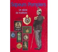 Sapeurs-pompiers : Un Siècle De Traditions (ebook)