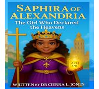 SAPHIRA OF ALEXANDRIA: The Girl Who Declared the Heavens