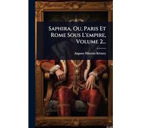 Saphira, Ou, Paris Et Rome Sous L'empire, Volume 2...