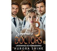 Saphire's 3 Doctors: I Tre Dottori di Saphire - Un Romanzo ad Harem Inverso (Storie d'Amore con Harem Rovesciato)
