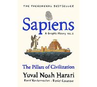 Sapiens A Graphic History, Volume 2: The story of civilisation retold, witty, bold and brilliantly visual.