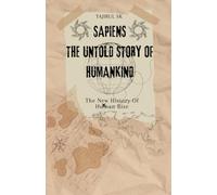 Sapiens: The Untold Story of Humankind: The New History Of Human Rise: 1 (History book lovers)