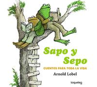 Sapo y Sepo. Cuentos para toda la vida (TRADE (+4))