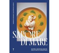 Sapore di mare. Ricordi, tecniche, ricette dello chef di Langosteria (Reference)