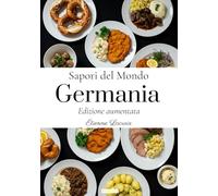 Sapori del Mondo: Germania (Edizione aumentata)
