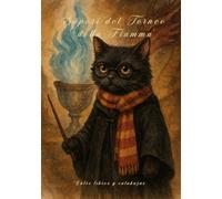 Sapori del Torneo della Fiamma: Cucina di incantesimi - Quarto anno: 140 ricette e missioni per il tuo attestato (La Piattaforma Incantata)