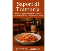 Sapori di Trattoria: Scopri i segreti dei piatti tradizionali romani e vivi un'esperienza unica