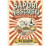 Sapori Nascosti: Crucipuzzle della Cucina Italiana a Caratteri Grandi: 84 Schemi di Parole Nascoste per Adulti e Anziani, con Soluzioni (Ricordi Intrecciati)