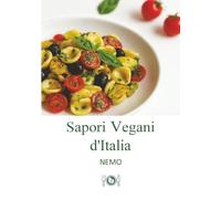Sapori Vegani d’Italia: “Collana Terra Vegan by Nemo - Volume 1”: : Ricette vegane originali ispirate alla tradizione italiana (1 Terra Vegan di Nemo - ITA)