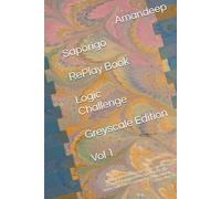 Saporigo RePlay Book - Logic Challenge Edition (Black & White Edition): Fun & Interactive Logic Games for Kids, Friends & Families | Pen-and-Paper ... (Saporigo RePlay Book Series (Greyscale))