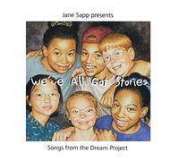 Sapp,Jane & Dream Project - We've All Got Stories: Songs from Dream Project
