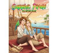 Sapphic Pirate Coloring Book: Daring Sapphic Romance and Swashbuckling Adventures on the High Seas
