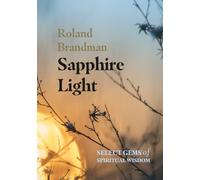 Sapphire Light: Select Gems of Spiritual Wisdom