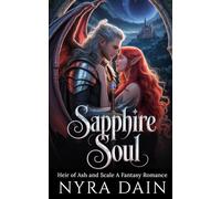 Sapphire Soul: Heir of Ash and Scale A Fantasy Romance - Book 1