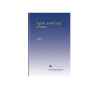 Sappho, and the Vigil of Venus,