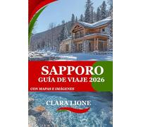 SAPPORO GUÍA DE VIAJE 2026: PLANIFICANDO AVENTURAS INTELIGENTES, DISFRUTANDO DE LA GASTRONOMÍA Y EXPERIENCIAS AUTÉNTICAS
