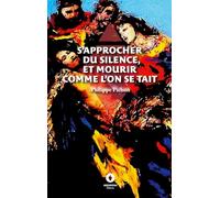 S'approcher du silence, et mourir comme l'on se tait