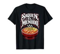 Saquen El Menudo Pozole Comida Mexicana Divertido México Sopa Maiz Camiseta