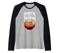 Saquen El Menudo Pozole Comida Mexicana Divertido México Sopa Maiz Camiseta Manga Raglan